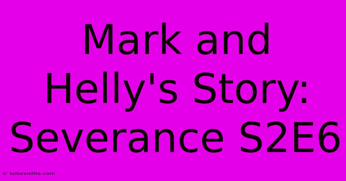 Mark And Helly's Story: Severance S2E6