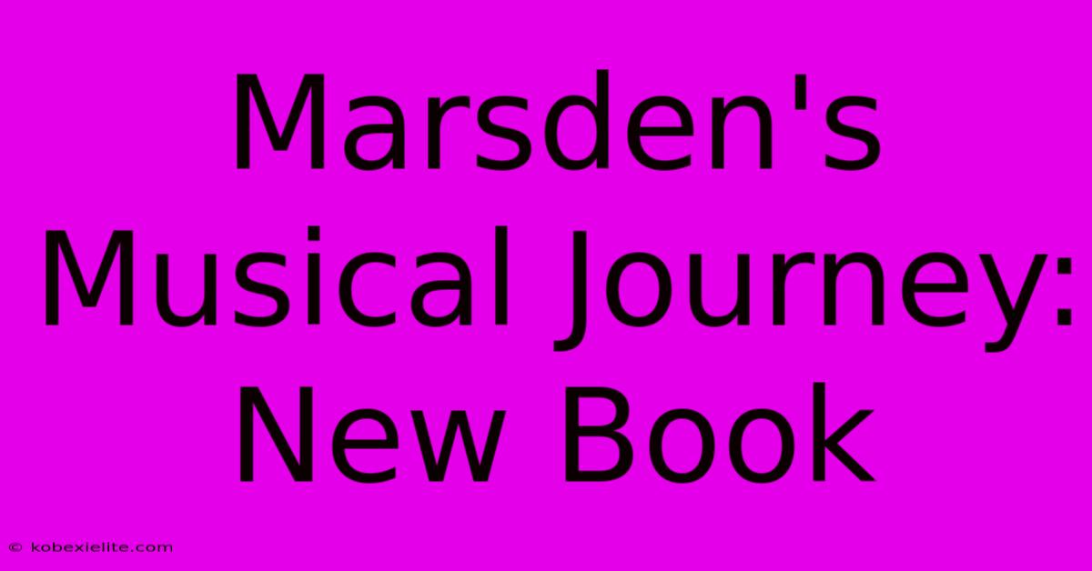 Marsden's Musical Journey: New Book