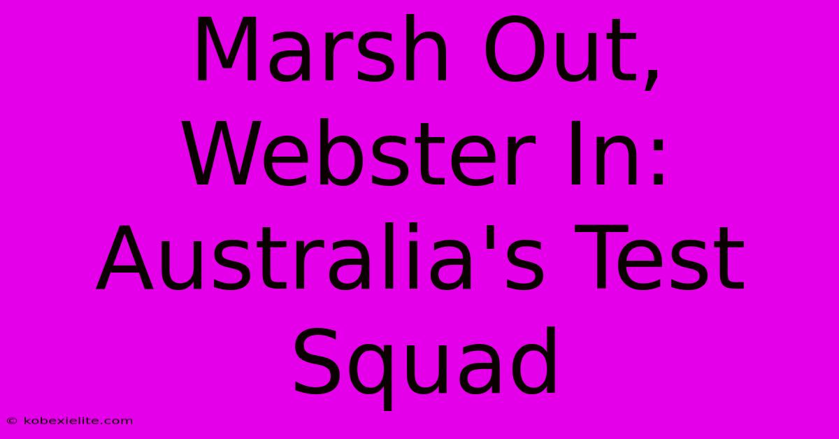 Marsh Out, Webster In: Australia's Test Squad