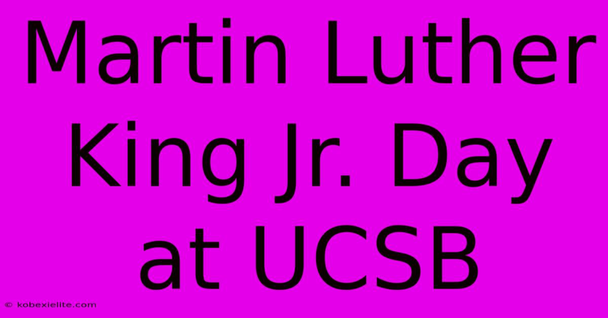 Martin Luther King Jr. Day At UCSB