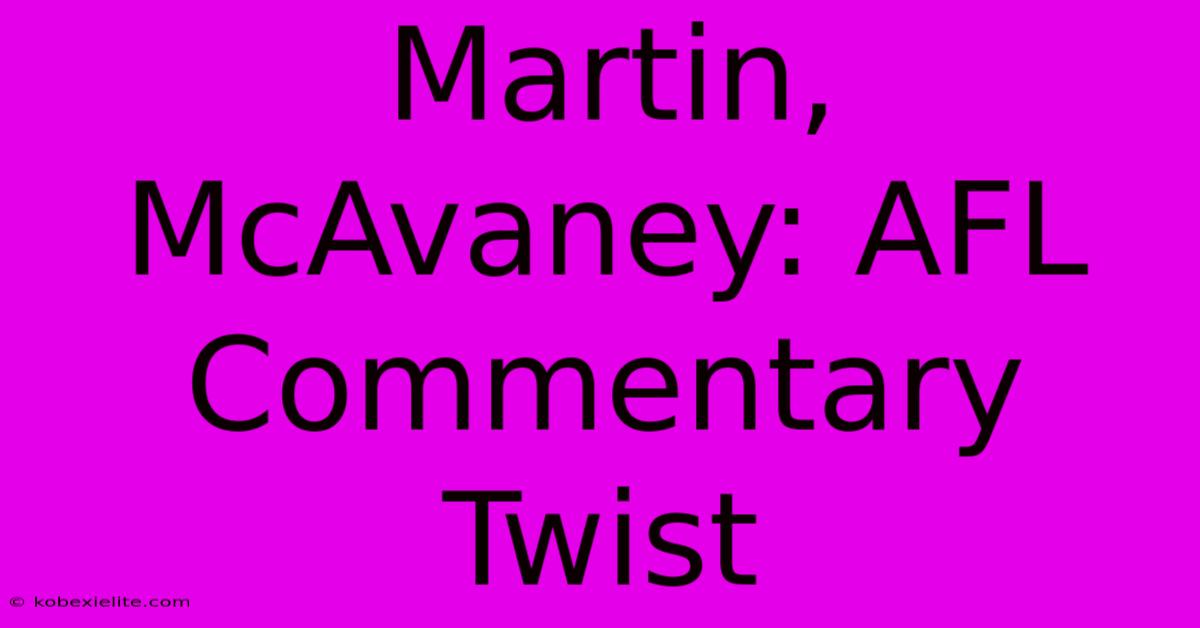 Martin, McAvaney: AFL Commentary Twist