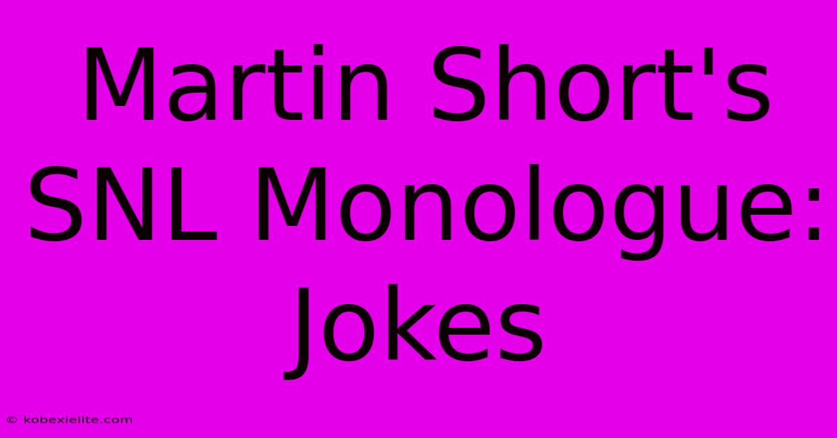 Martin Short's SNL Monologue: Jokes