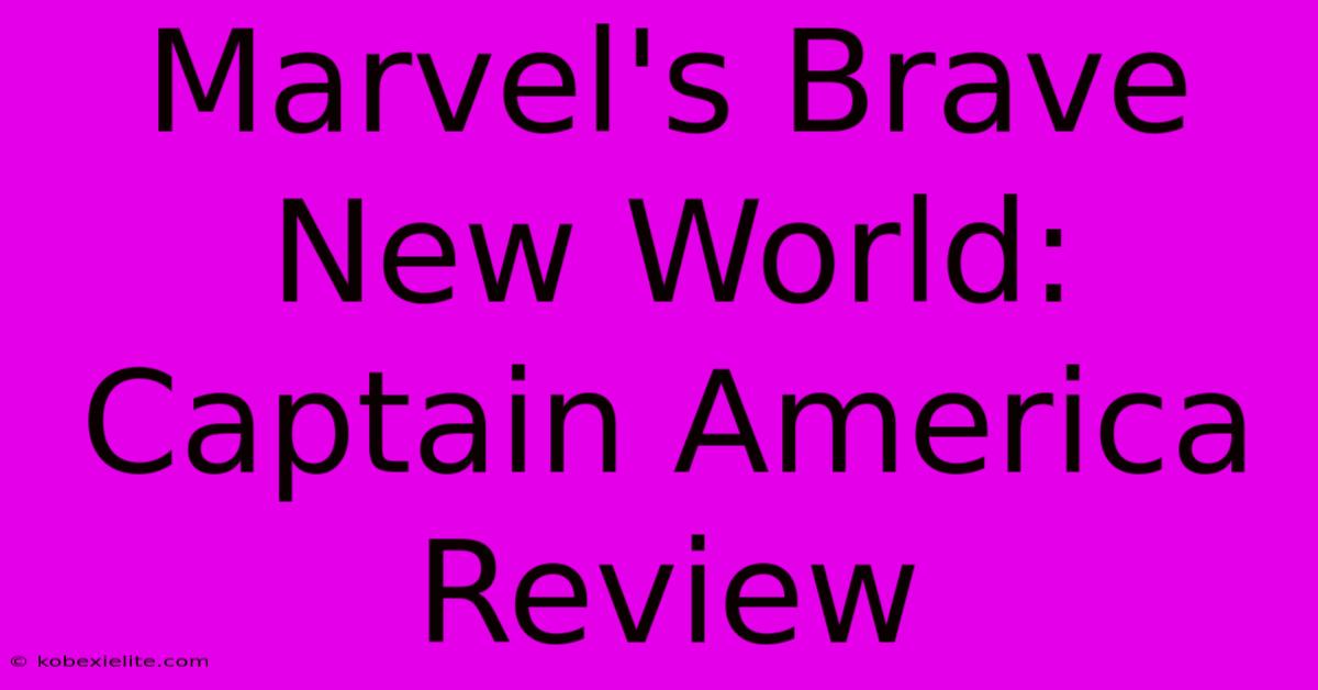 Marvel's Brave New World: Captain America Review