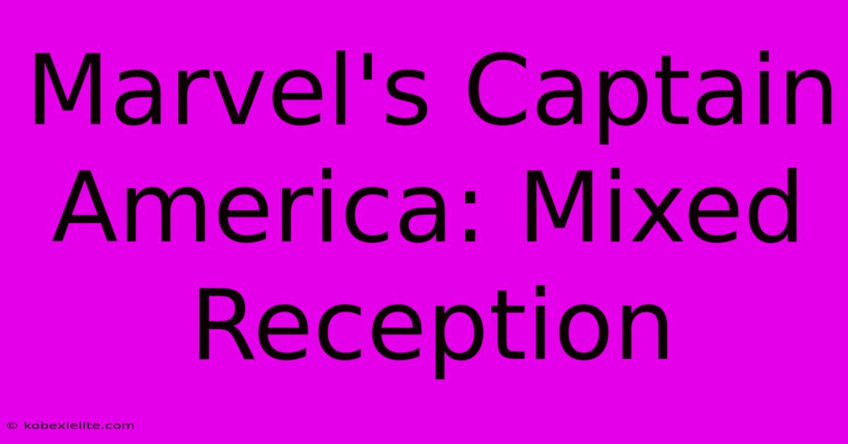 Marvel's Captain America: Mixed Reception