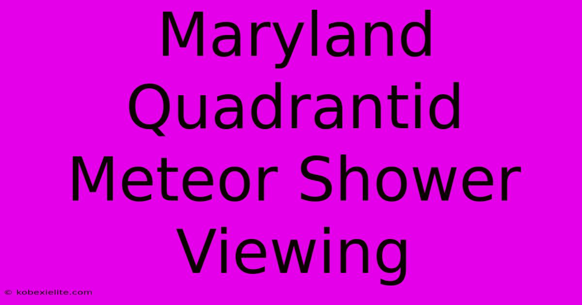 Maryland Quadrantid Meteor Shower Viewing