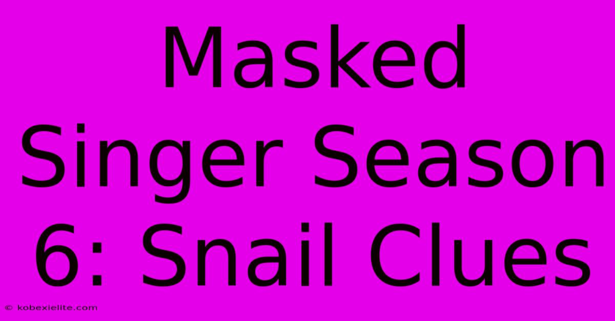 Masked Singer Season 6: Snail Clues