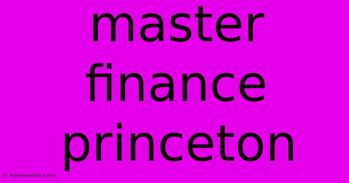 Master Finance Princeton Master Finance Princeton
