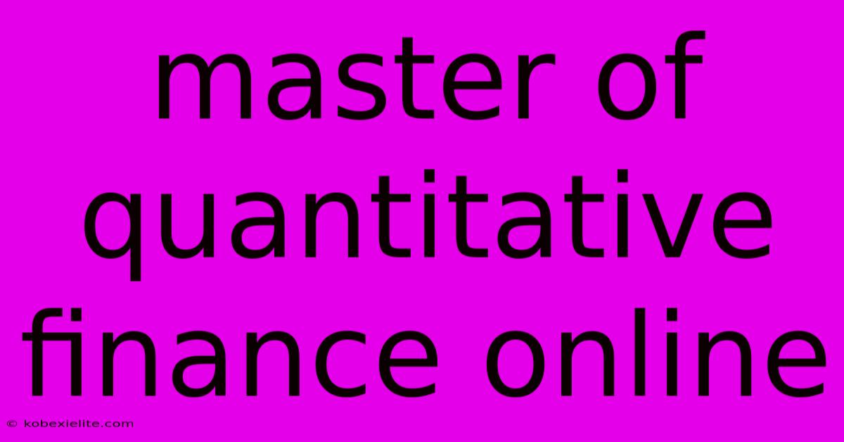 Master Of Quantitative Finance Online