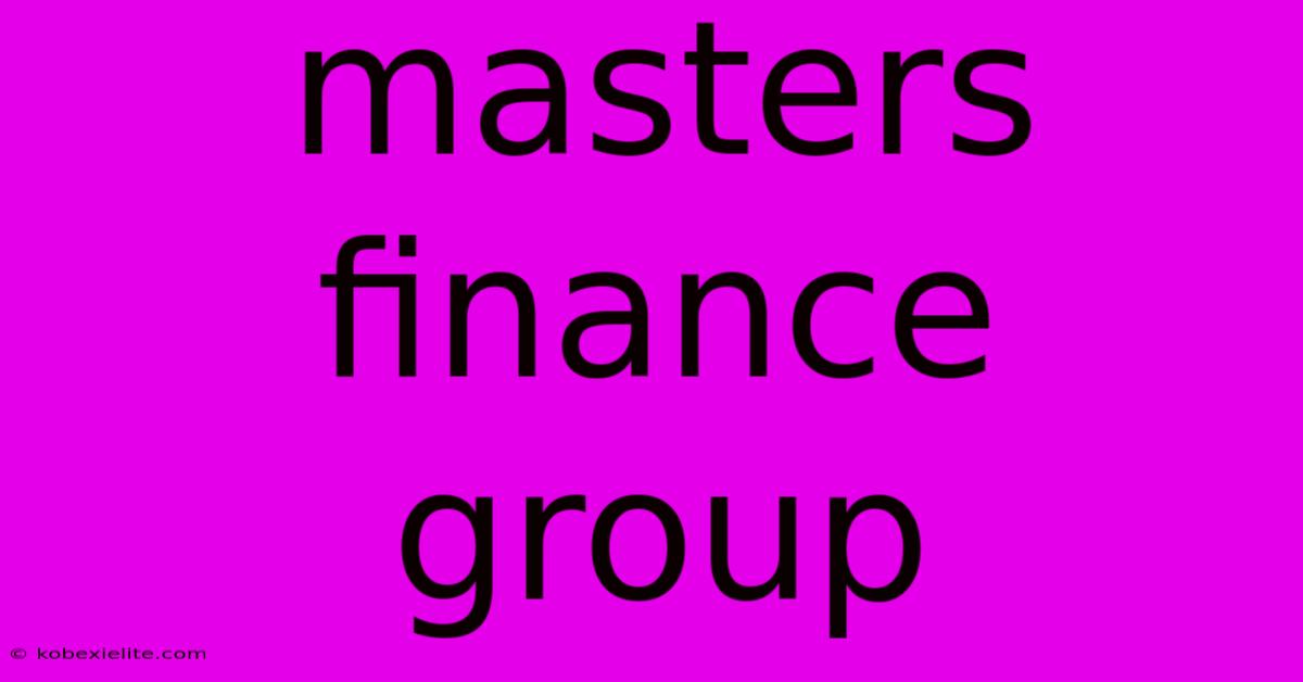 Masters Finance Group Masters Finance Group