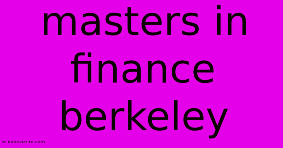 Masters In Finance Berkeley Masters In Finance Berkeley
