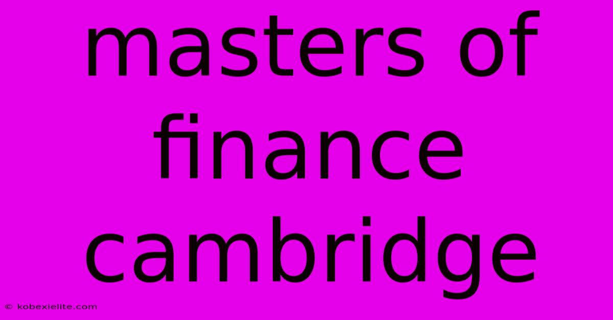 Masters Of Finance Cambridge Masters Of Finance Cambridge