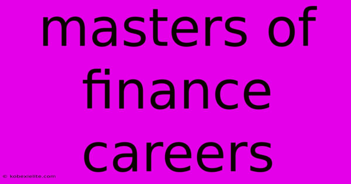 Masters Of Finance Careers Masters Of Finance Careers
