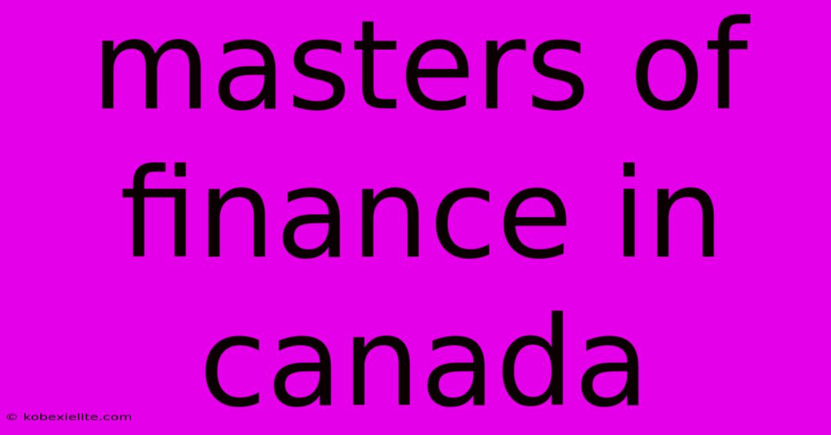 Masters Of Finance In Canada Masters Of Finance In Canada
