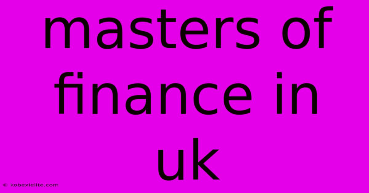 Masters Of Finance In Uk Masters Of Finance In Uk