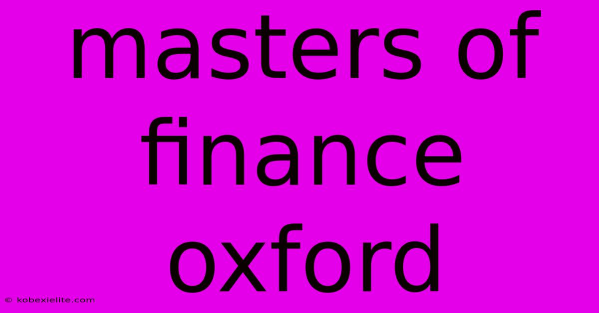 Masters Of Finance Oxford Masters Of Finance Oxford