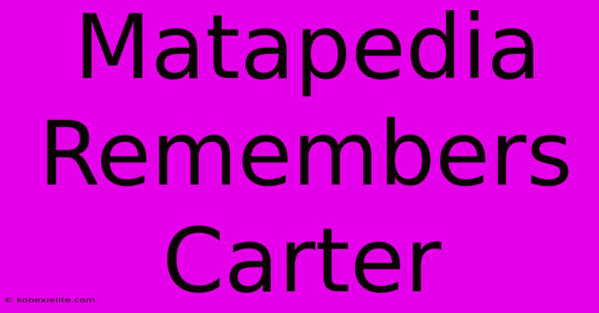 Matapedia Remembers Carter