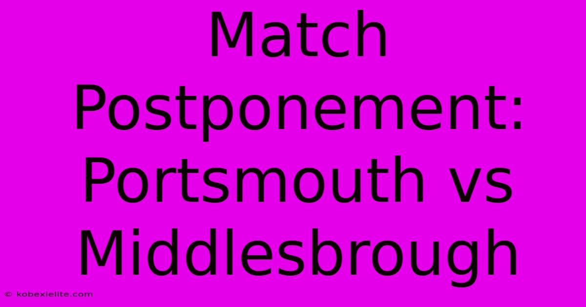 Match Postponement: Portsmouth Vs Middlesbrough