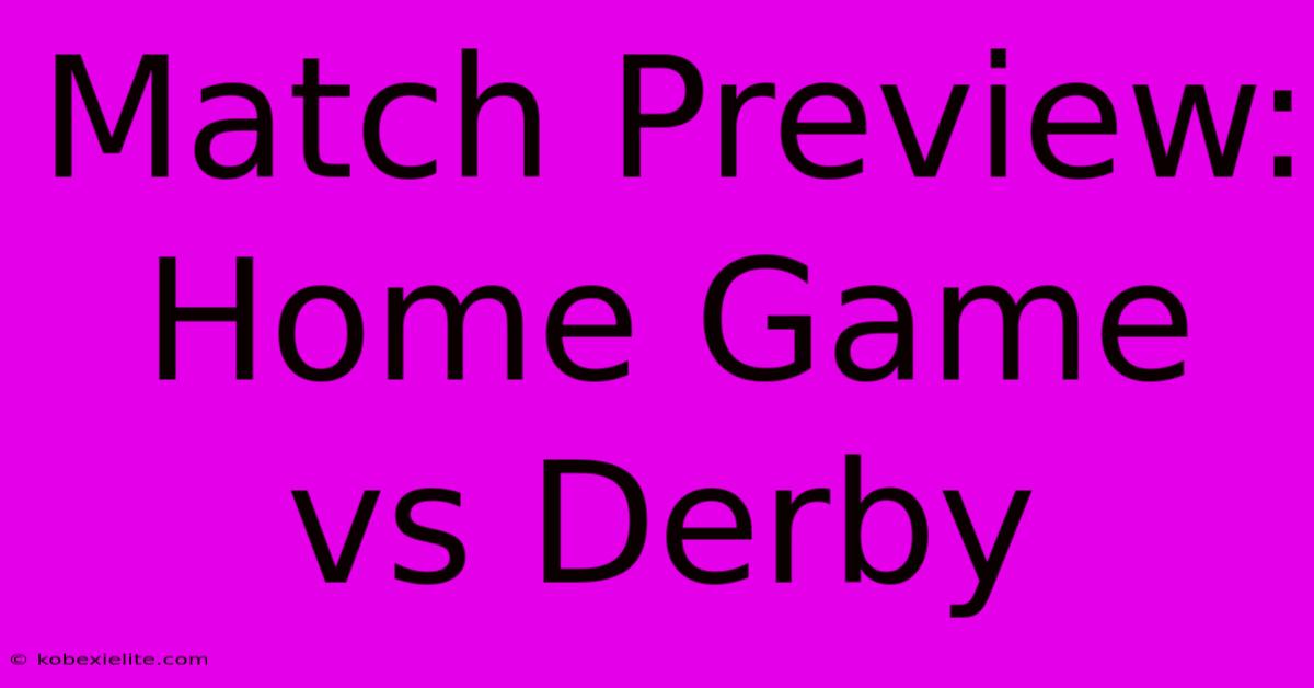 Match Preview: Home Game Vs Derby