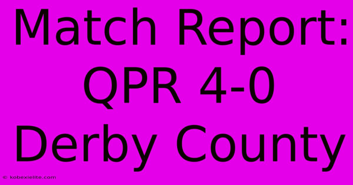 Match Report: QPR 4-0 Derby County