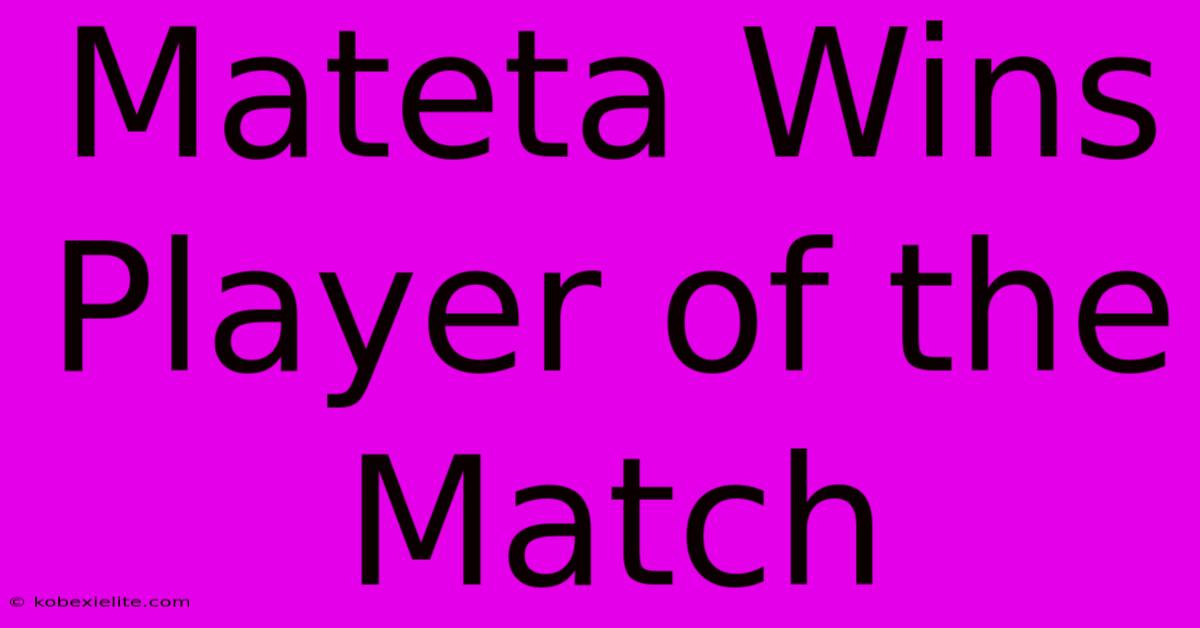 Mateta Wins Player Of The Match