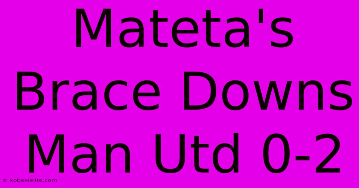 Mateta's Brace Downs Man Utd 0-2