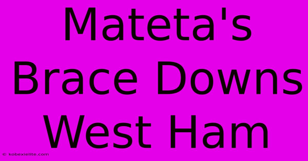 Mateta's Brace Downs West Ham