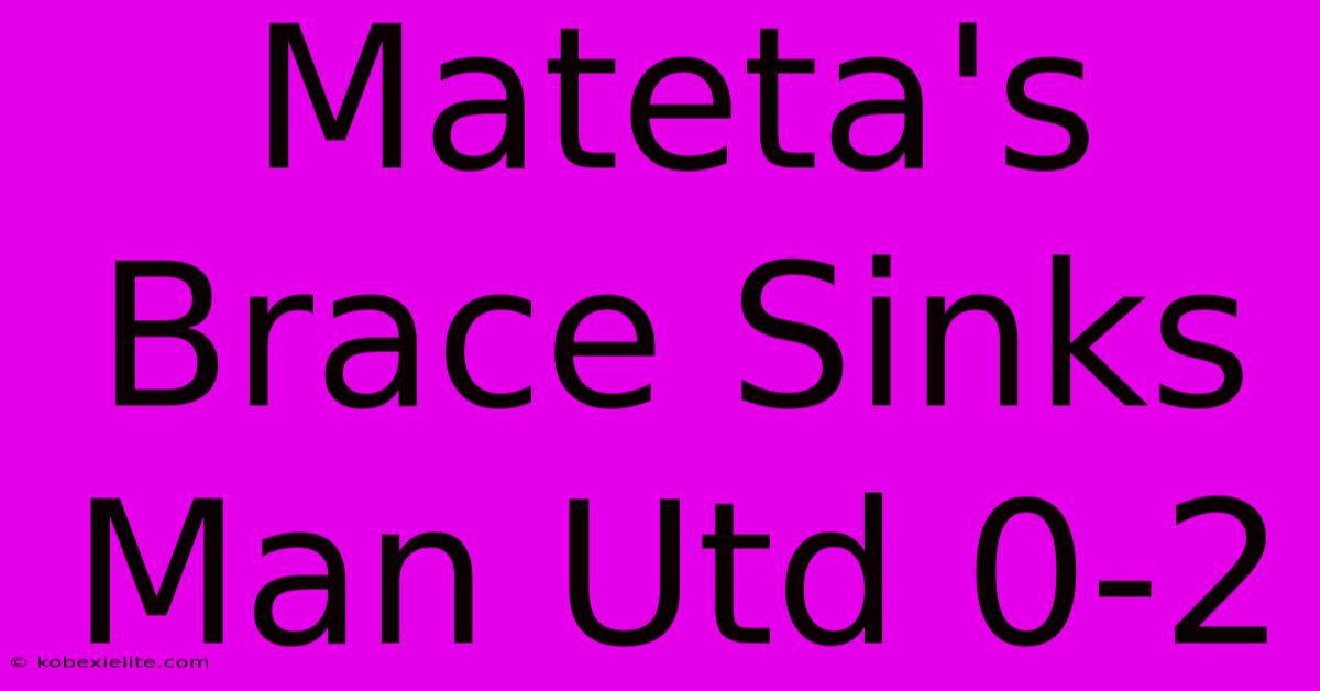 Mateta's Brace Sinks Man Utd 0-2