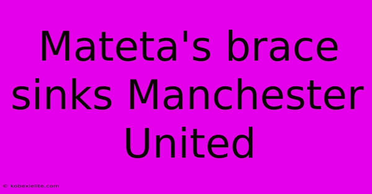 Mateta's Brace Sinks Manchester United