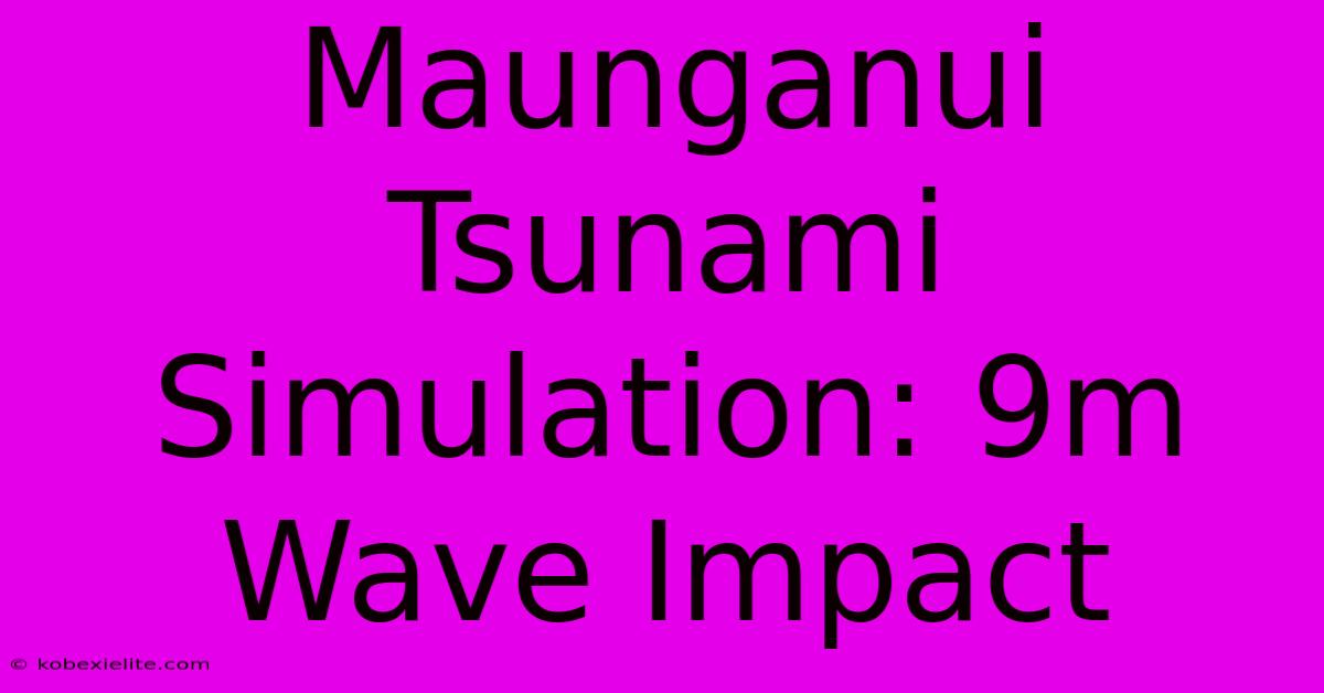 Maunganui Tsunami Simulation: 9m Wave Impact Maunganui Tsunami Simulation: 9m Wave Impact