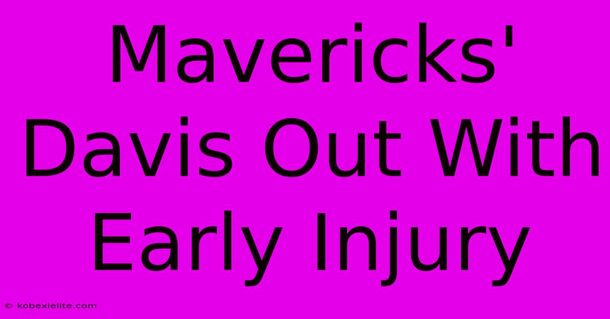 Mavericks' Davis Out With Early Injury