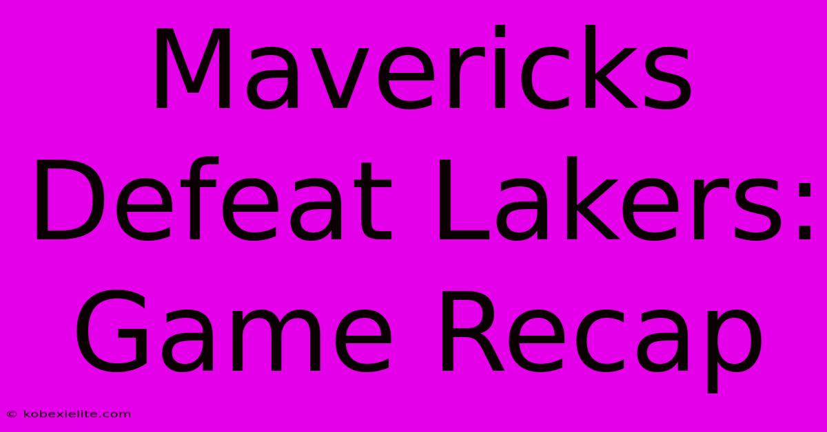 Mavericks Defeat Lakers: Game Recap