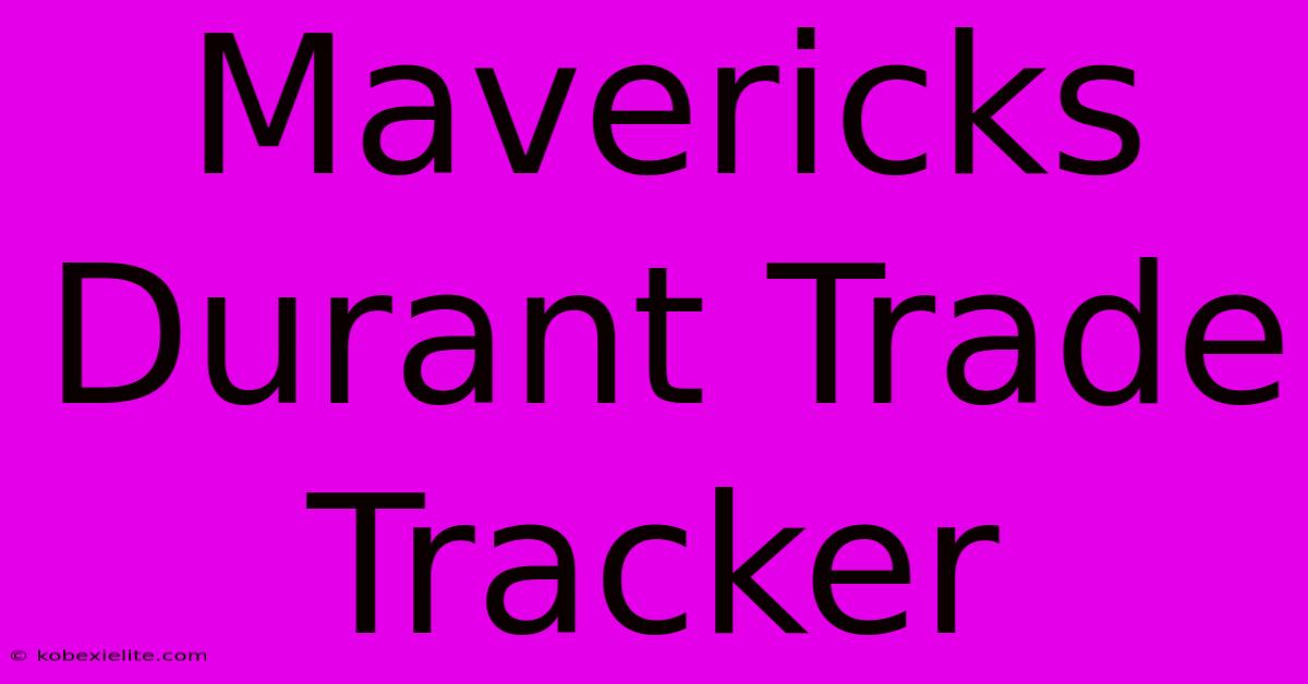 Mavericks Durant Trade Tracker