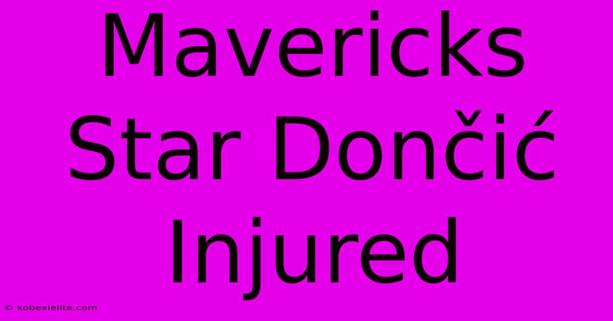 Mavericks Star Dončić Injured