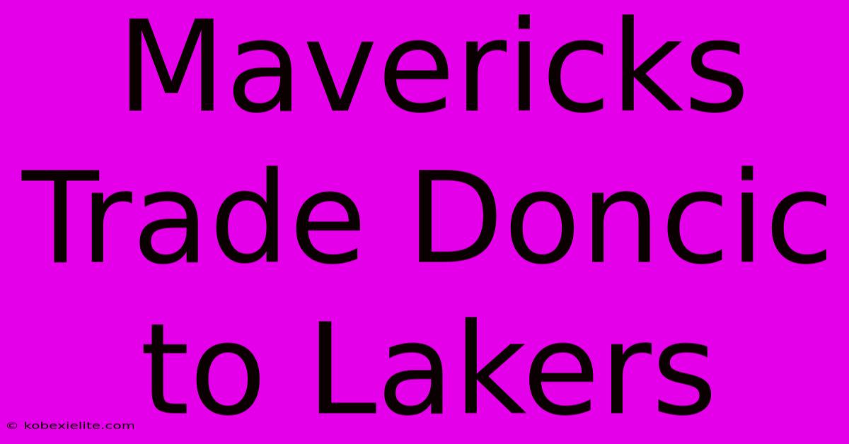 Mavericks Trade Doncic To Lakers