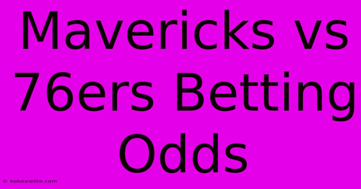 Mavericks Vs 76ers Betting Odds