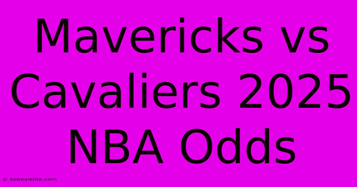 Mavericks Vs Cavaliers 2025 NBA Odds