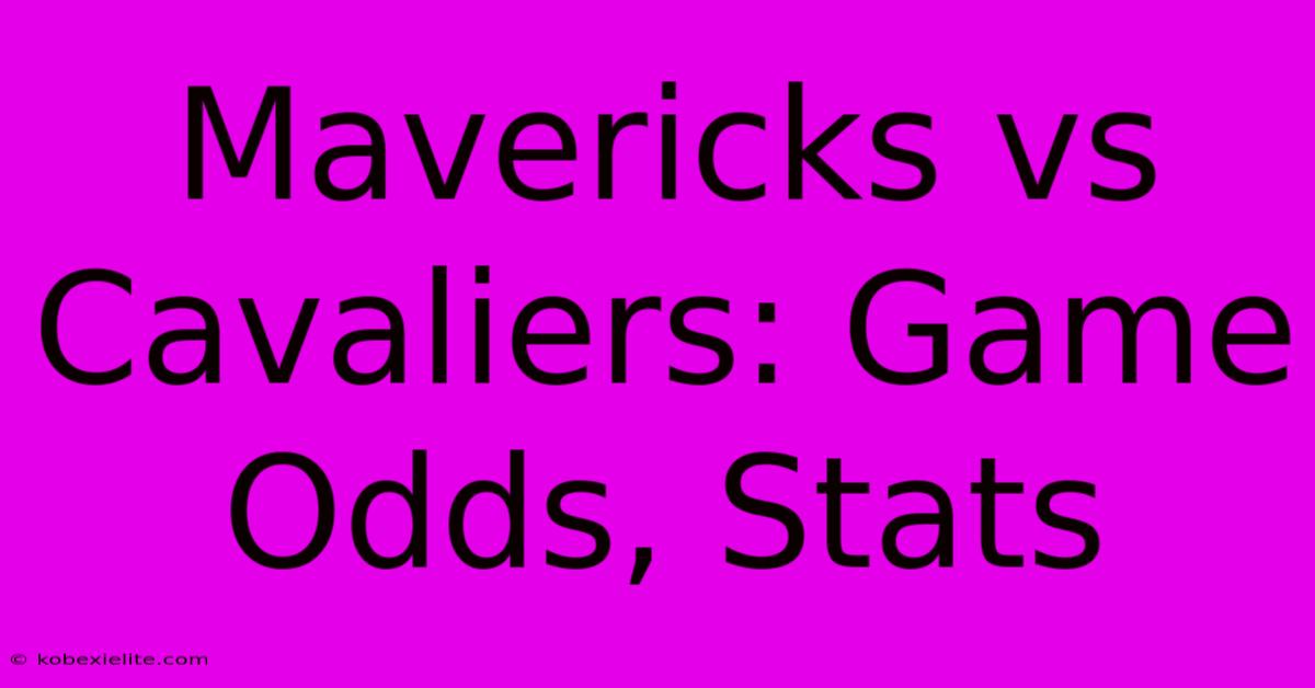 Mavericks Vs Cavaliers: Game Odds, Stats