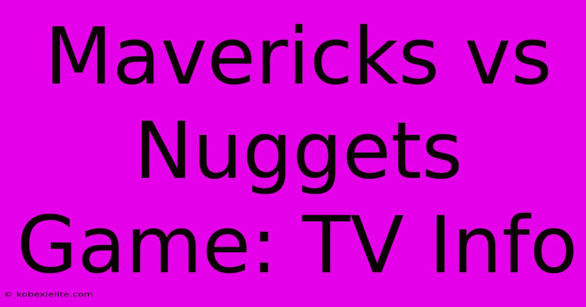 Mavericks Vs Nuggets Game: TV Info