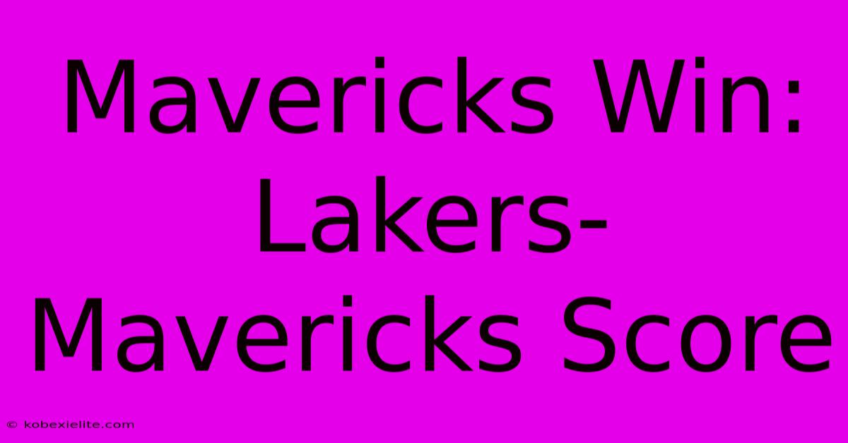 Mavericks Win: Lakers-Mavericks Score