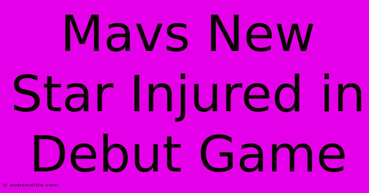 Mavs New Star Injured In Debut Game