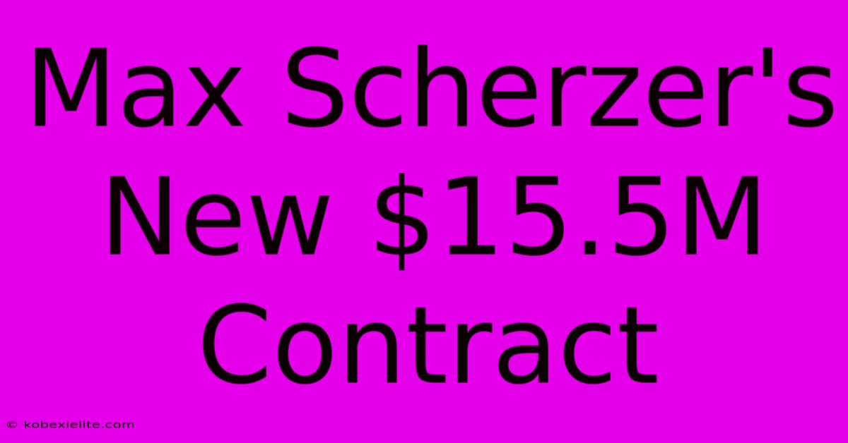 Max Scherzer's New $15.5M Contract