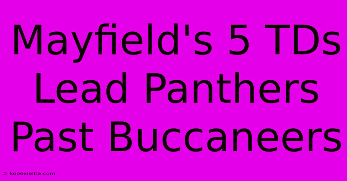 Mayfield's 5 TDs Lead Panthers Past Buccaneers