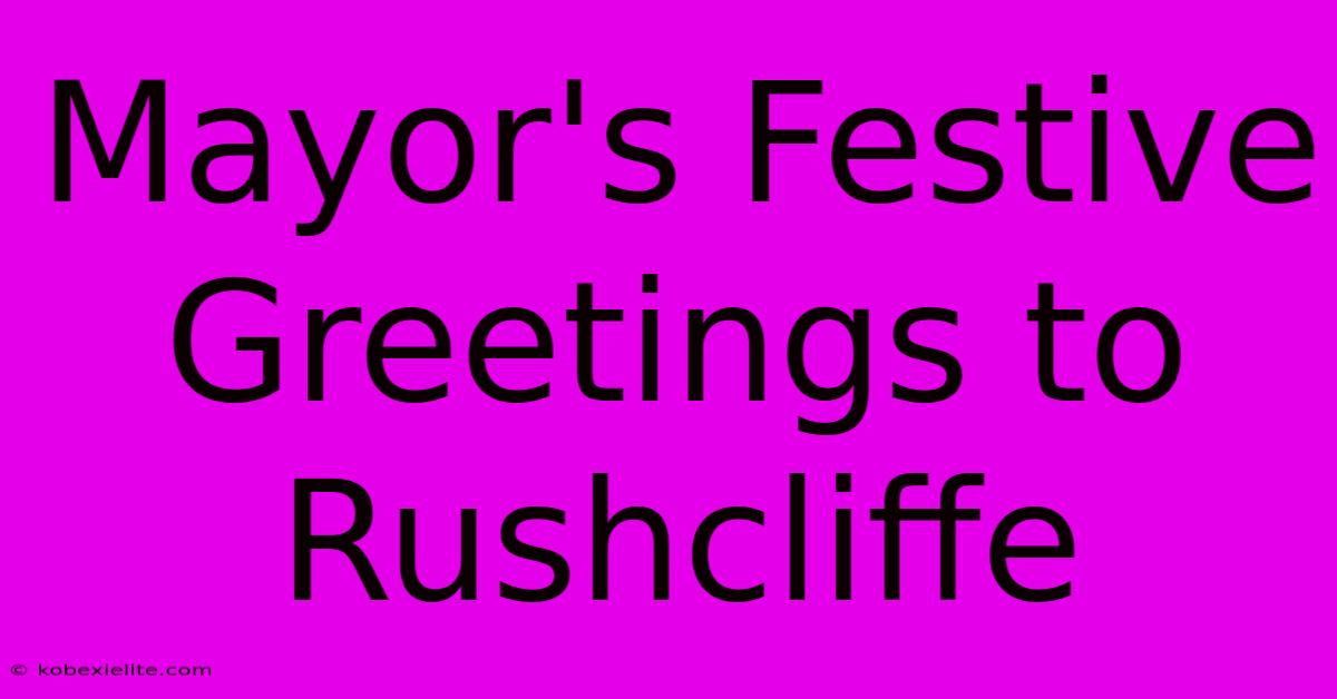 Mayor's Festive Greetings To Rushcliffe