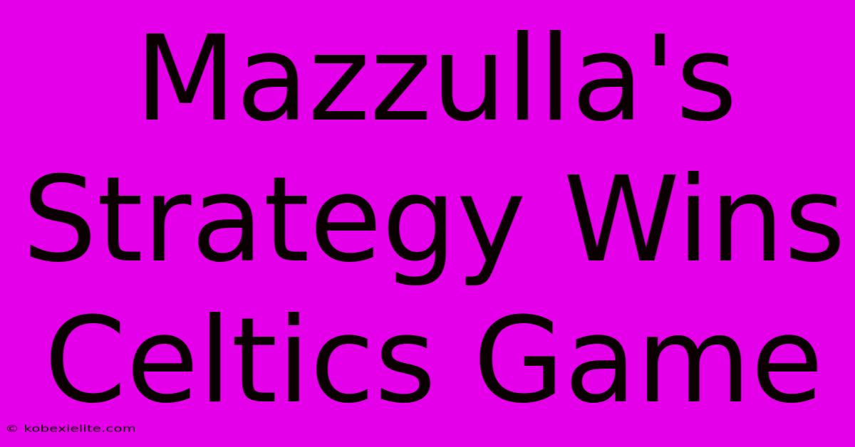 Mazzulla's Strategy Wins Celtics Game