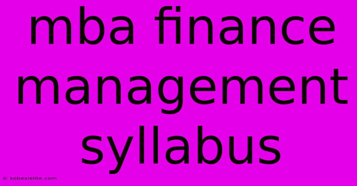 Mba Finance Management Syllabus Mba Finance Management Syllabus