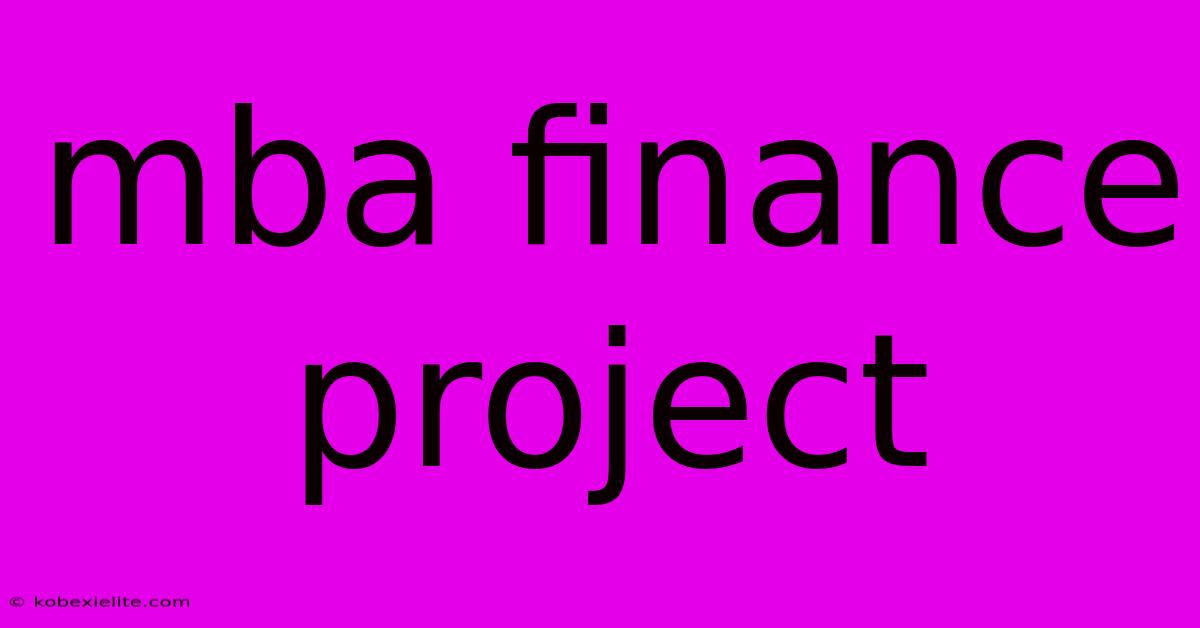 Mba Finance Project Mba Finance Project
