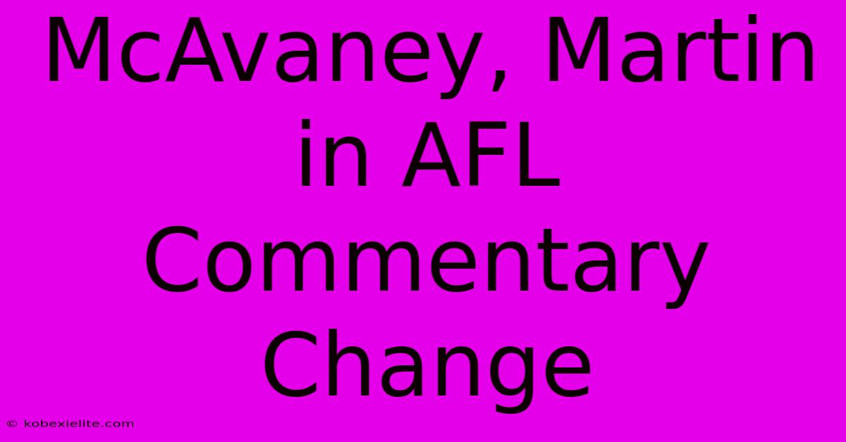 McAvaney, Martin In AFL Commentary Change