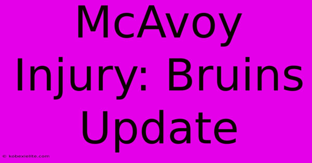 McAvoy Injury: Bruins Update