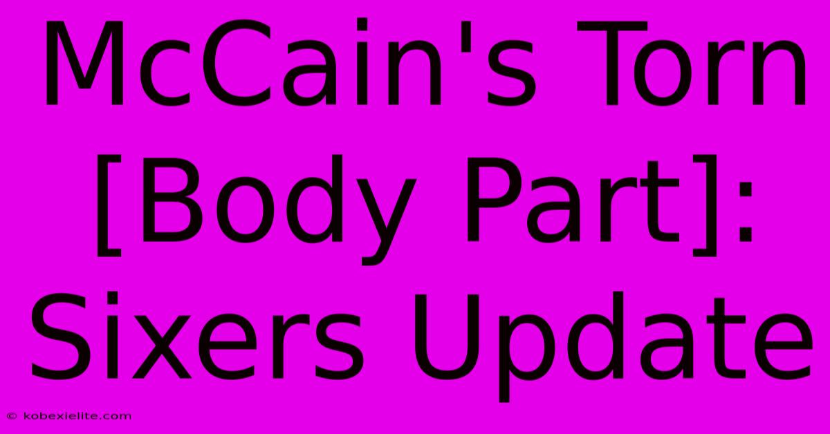 McCain's Torn [Body Part]: Sixers Update