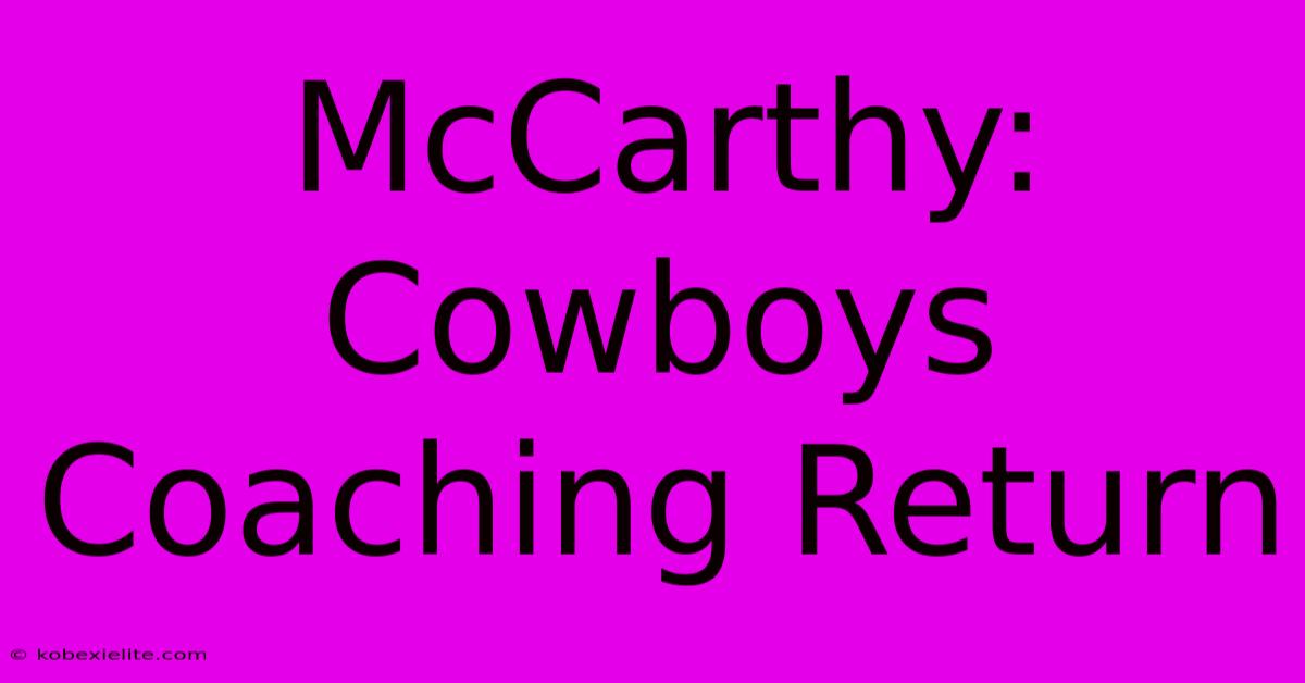 McCarthy: Cowboys Coaching Return